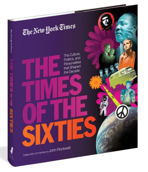 New York Times the of Sixties: Culture, Politics, and Personalities that Shaped Decade