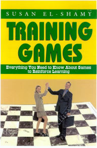 Title: Training Games: Everything You Need to Know About Using Games to Reinforce Learning / Edition 1, Author: Susan El-Shamy