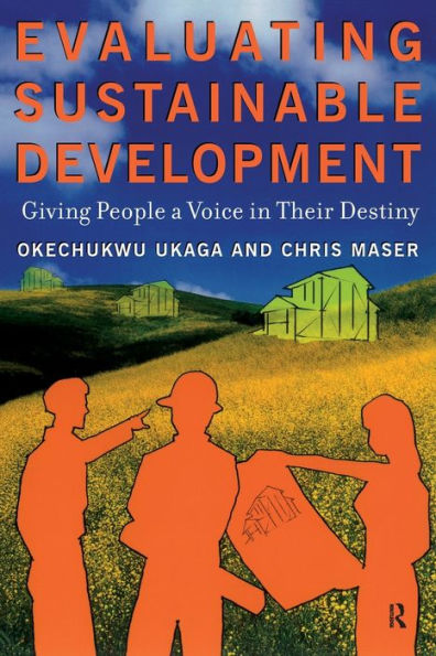 Evaluating Sustainable Development: Giving People a Voice in Their Destiny / Edition 1