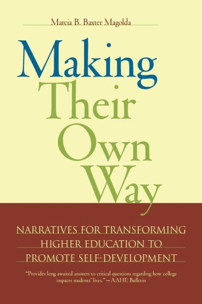 Making Their Own Way: Narratives for Transforming Higher Education to Promote Self-Development / Edition 1