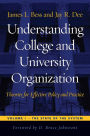 Understanding College and University Organization: Theories for Effective Policy and Practice / Edition 1