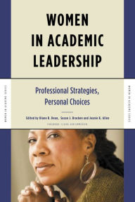 Title: Women in Academic Leadership: Professional Strategies, Personal Choices, Author: Susan J. Bracken