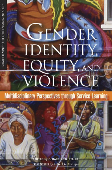 Gender Identity, Equity, and Violence: Multidisciplinary Perspectives Through Service Learning / Edition 1