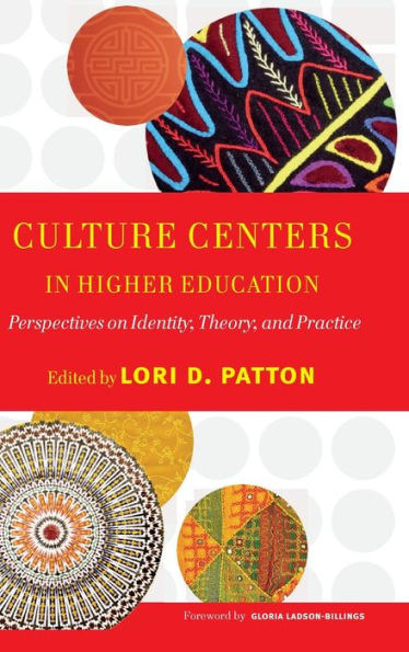 Culture Centers Higher Education: Perspectives on Identity, Theory, and Practice