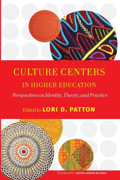 Culture Centers in Higher Education: Perspectives on Identity, Theory, and Practice / Edition 1