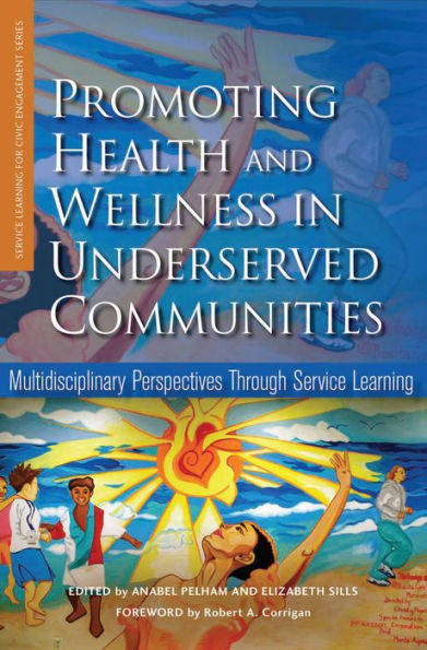 Promoting Health and Wellness Underserved Communities: Multidisciplinary Perspectives Through Service Learning