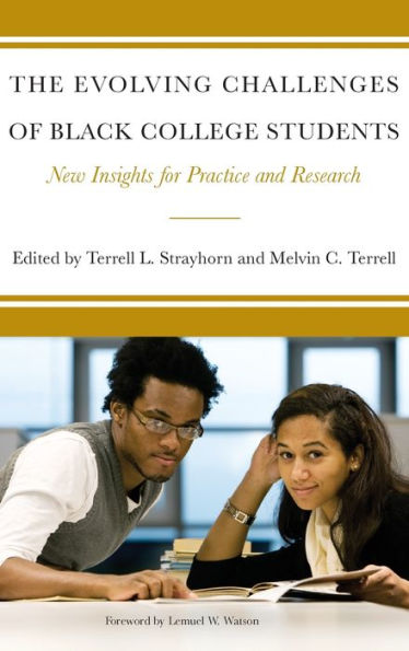 The Evolving Challenges of Black College Students: New Insights for Policy, Practice, and Research / Edition 1