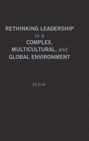 Rethinking Leadership in a Complex, Multicultural, and Global Environment: New Concepts and Models for Higher Education / Edition 1