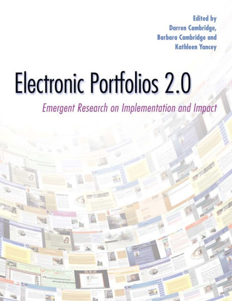 Electronic Portfolios 2.0: Emergent Research on Implementation and Impact / Edition 1