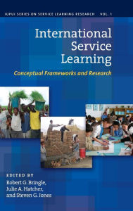 Title: International Service Learning: Conceptual Frameworks and Research / Edition 1, Author: Robert G. Bringle