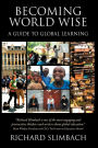 Becoming World Wise: A Guide to Global Learning