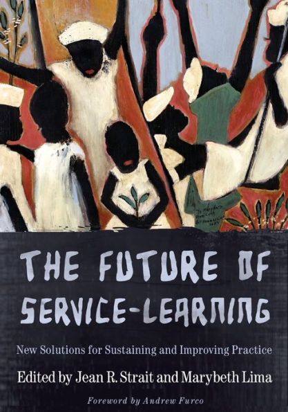 The Future of Service-Learning: New Solutions for Sustaining and Improving Practice / Edition 1