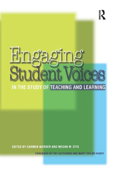 Engaging Student Voices in the Study of Teaching and Learning / Edition 1