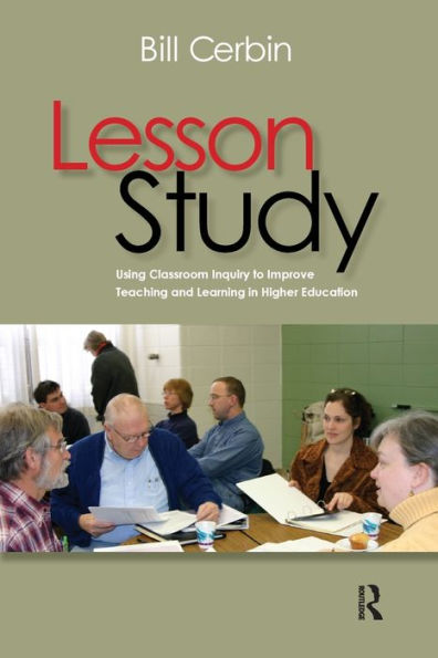 Lesson Study: Using Classroom Inquiry to Improve Teaching and Learning Higher Education