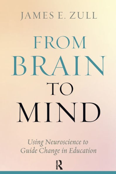 From Brain to Mind: Using Neuroscience Guide Change Education