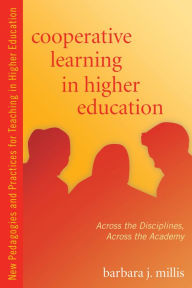 Title: Cooperative Learning in Higher Education: Across the Disciplines, Across the Academy, Author: Barbara Millis