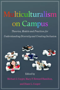 Title: Multiculturalism on Campus: Theory, Models, and Practices for Understanding Diversity and Creating Inclusion, Author: Michael J. Cuyjet