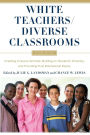 White Teachers / Diverse Classrooms: Creating Inclusive Schools, Building on Students' Diversity, and Providing True Educational Equity