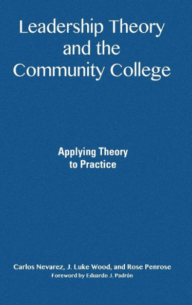 Leadership Theory and the Community College: Applying Theory to Practice