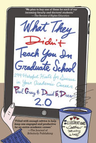 Title: What They Didn't Teach You in Graduate School: 299 Helpful Hints for Success in Your Academic Career, Author: Matthew Henry Hall