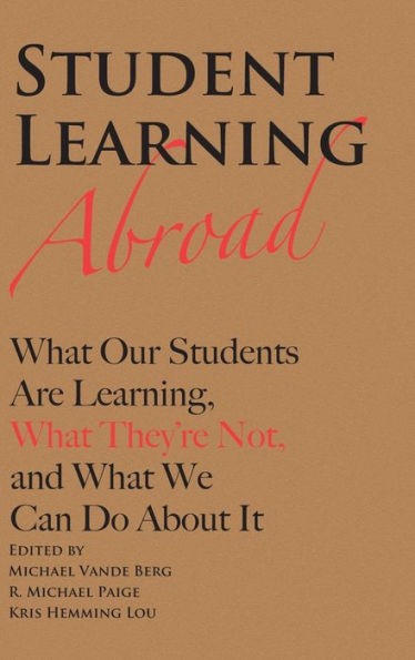 Student Learning Abroad: What Our Students Are Learning, What They're Not, and What We Can Do About It