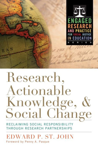 Research, Actionable Knowledge, and Social Change: Reclaiming Responsibility Through Research Partnerships