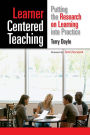 Learner Centered Teaching: Putting the Research on Learning into Practice