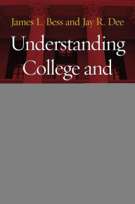 Title: Understanding College and University Organization: Theories for Effective Policy and Practice, Author: James L. Bess