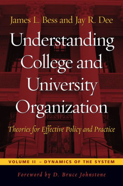 Understanding College and University Organization: Theories for Effective Policy and Practice; Volume II: Dynamics of the System