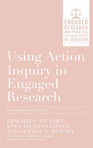 Using Action Inquiry in Engaged Research: An Organizing Guide