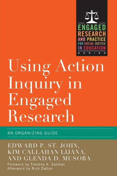 Using Action Inquiry in Engaged Research: An Organizing Guide