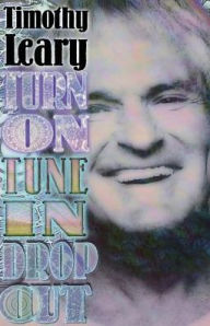 Title: Turn On, Tune In, Drop Out, Author: Timothy Leary