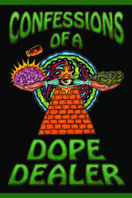 Title: Confessions of a Dope Dealer, Author: Sheldon Norberg