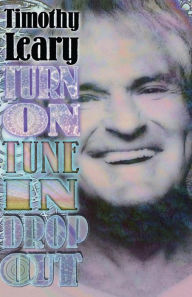 Title: Turn On, Tune In, Drop Out, Author: Timothy Leary