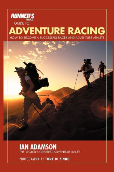 Runner's World Guide to Adventure Racing: How Become a Successful Racer and Athlete