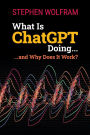 What Is ChatGPT Doing ... and Why Does It Work?