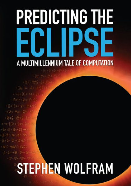 Predicting the Eclipse: A Multimillenium Tale of Computation