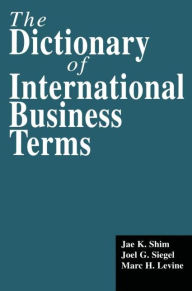 Title: The Dictionary of International Business Terms, Author: Jae K. Shim