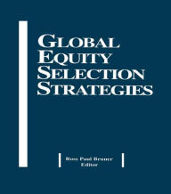 Title: Global Equity Selection Strategies / Edition 1, Author: Ross Paul Bruner