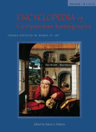 Title: Encyclopedia of Comparative Iconography: Themes Depicted in Works of Art / Edition 1, Author: Helene E. Roberts