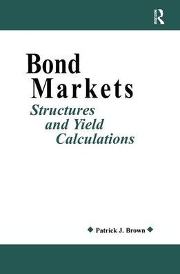 Bond Markets: Structures and Yield Calculations