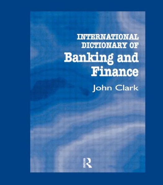 International Dictionary of Banking and Finance / Edition 1