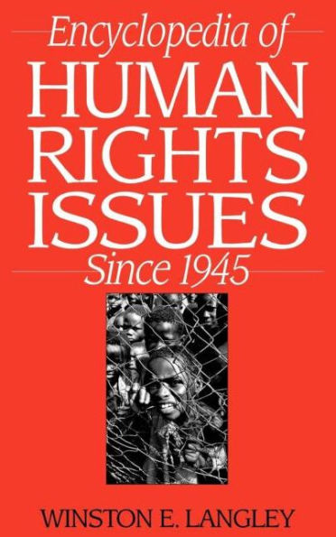 Encyclopedia of Human Rights Issues Since 1945