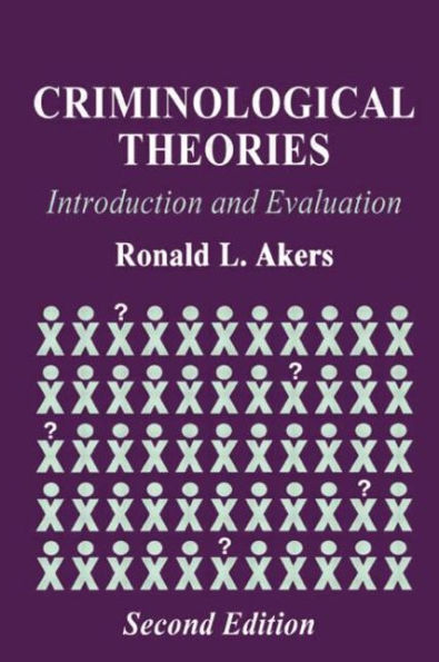 Criminological Theories: Introduction and Evaluation / Edition 2