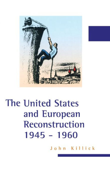 The United States and European Reconstruction 1945-1960 / Edition 1