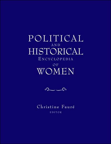 Political and Historical Encyclopedia of Women by Christine Fauré ...