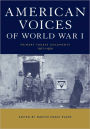 American Voices of World War I: Primary Source Documents, 1917-1920 / Edition 1