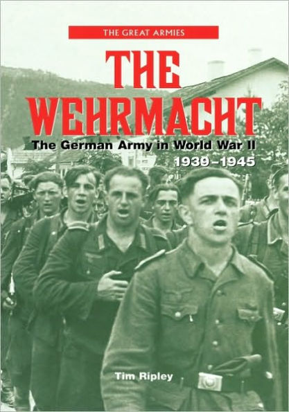 The Wehrmacht: The German Army in World War II, 1939-1945 / Edition 1