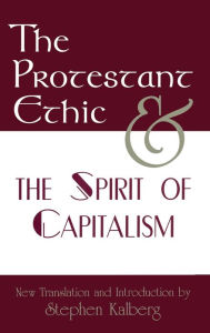 Title: The Protestant Ethic and the Spirit of Capitalism / Edition 1, Author: Max Weber