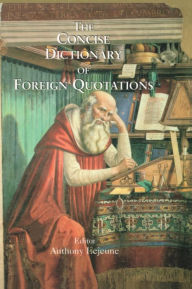 Title: Concise Dictionary of Foreign Quotations, Author: Anthony Lejeune